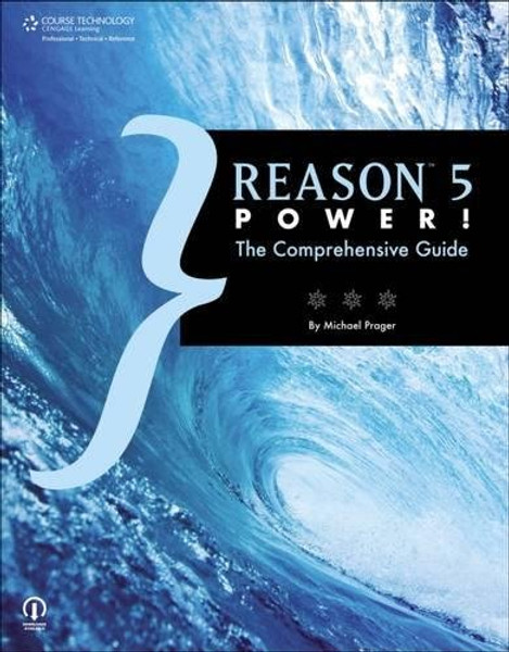 Reason 5 Power!: The Comprehensive Guide