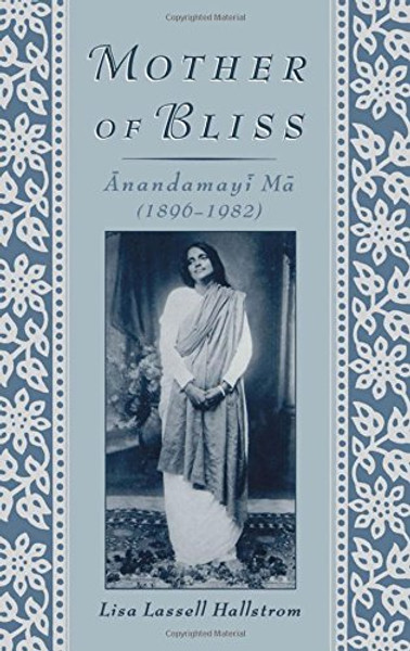 Mother of Bliss: Anandamayi Ma