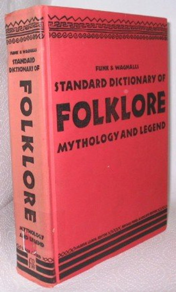 Funk & Wagnalls Standard Dictionary of Folklore, Mythology and Legend