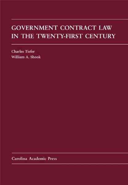 Government Contract Law in the Twenty-First Century (Law Casebook)