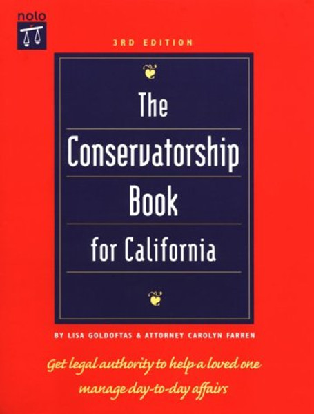 The Conservatorship Book for California (Conservatorship Book for California, 3rd ed)