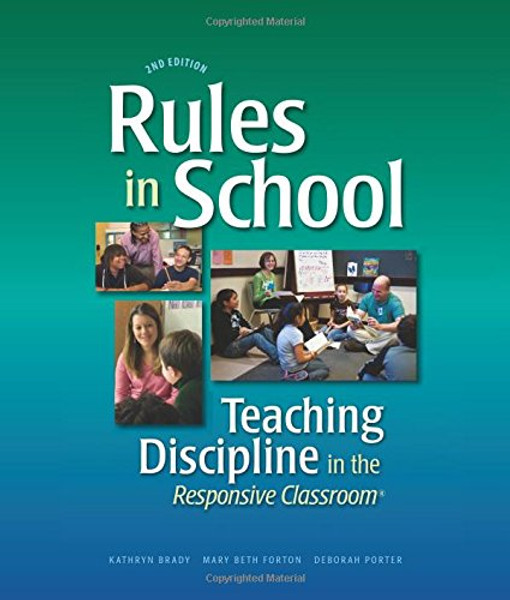 Rules in School: Teaching Discipline in the Responsive Classroom ( Second Edition )