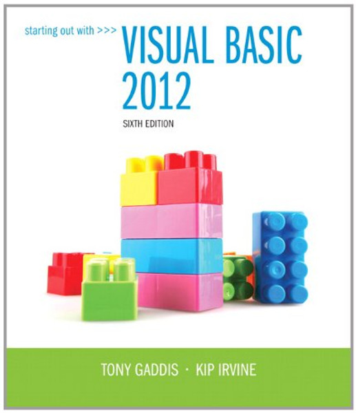 Starting Out With Visual Basic 2012 (6th Edition)