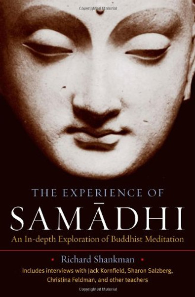 The Experience of Samadhi: An In-depth Exploration of Buddhist Meditation