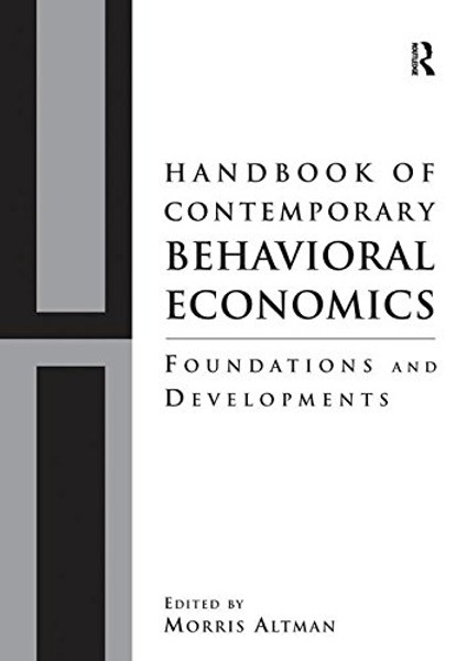 Handbook of Contemporary Behavioral Economics: Foundations and Developments