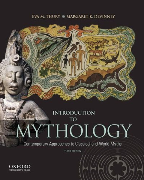 Introduction to Mythology: Contemporary Approaches to Classical and World Myths