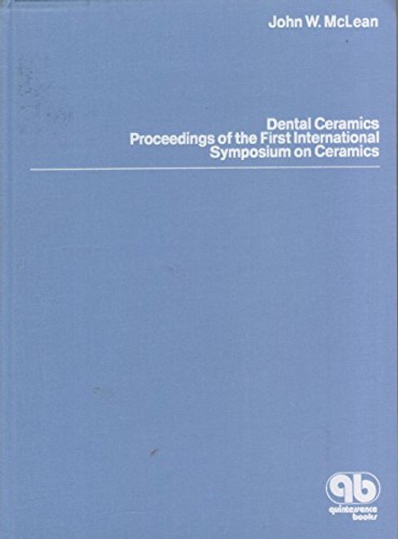 Dental Ceramics: Proceedings of the First International Symposium on Ceramics