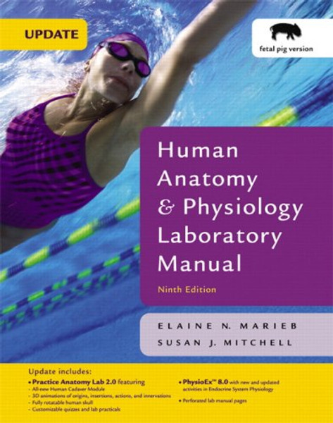 Human Anatomy & Physiology Laboratory Manual, Fetal Pig version 9th edition