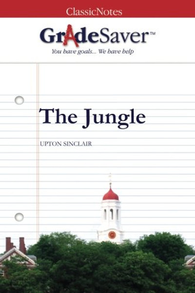GradeSaver (TM) ClassicNote: The Jungle Study Guide
