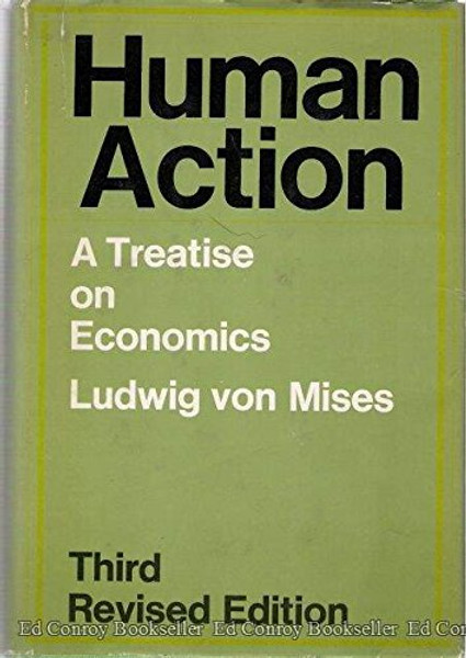 Human Action: A Treatise on Economics, 3rd Revised Edition