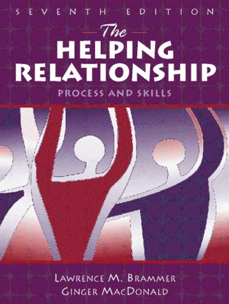 The Helping Relationship: Process and Skills (7th Edition)