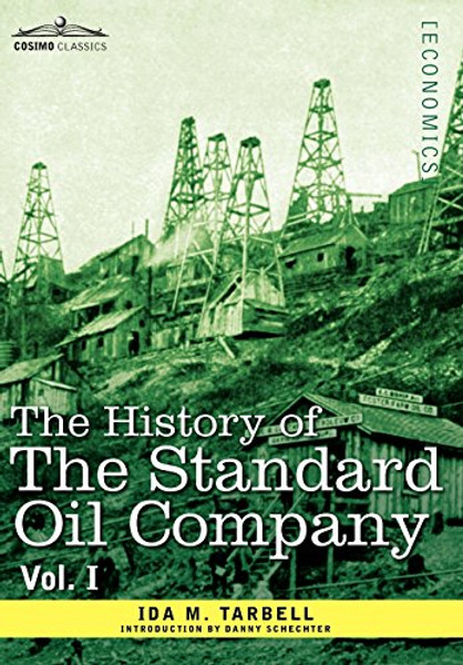 1: The History of the Standard Oil Company, Vol. I (in Two Volumes)