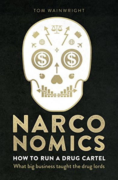 Narconomics: How To Run a Drug Cartel