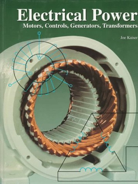 Electrical Power: Motors, Controls, Generators, Transformers