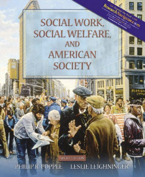 Social Work, Social Welfare, and American Society (with Research Navigator) (6th Edition)