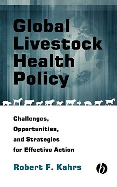 Global Livestock Health Policy: Challenges, Opportunties and Strategies for Effective Action
