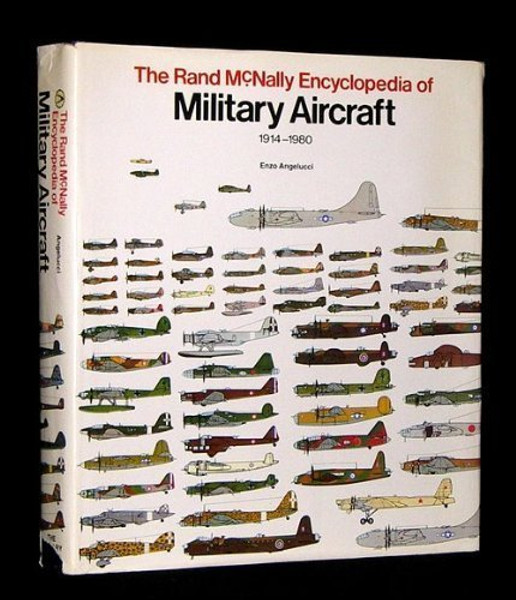 The Rand McNally Encyclopedia Of Military Aircraft, 1914-1980