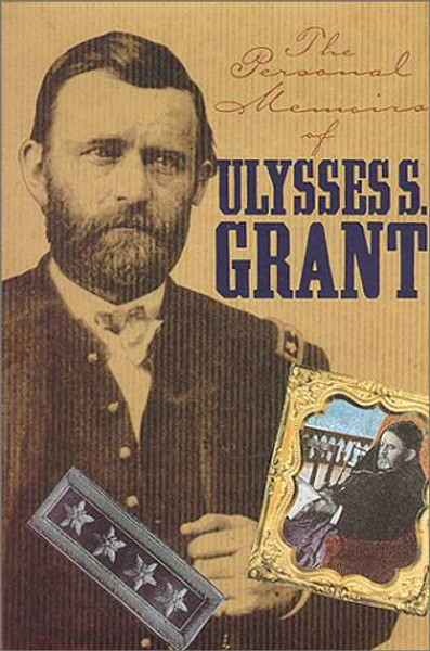 Personal Memoirs of Ulysses S. Grant (The American Civil War)