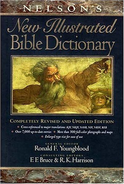 Nelson's New Illustrated Bible Dictionary: An Authoritative One-Volume Reference Work on the Bible, With Full-Color Illustrations