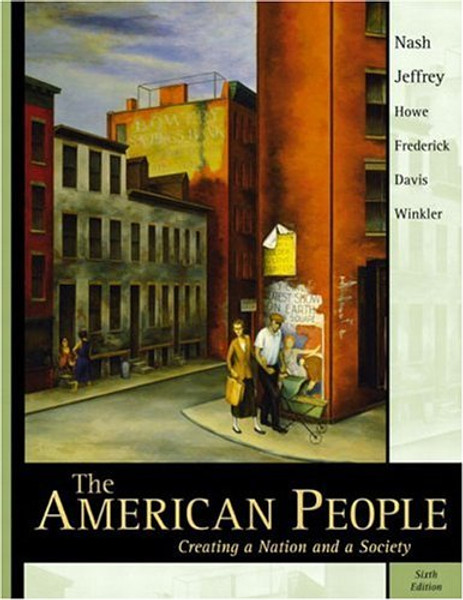 The American People: Creating a Nation and a Society, Single Volume - Sixth Edition