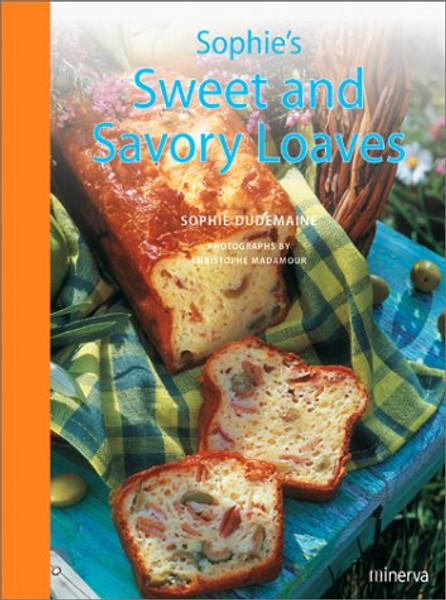 Sophie's Sweet and Savory Loaves