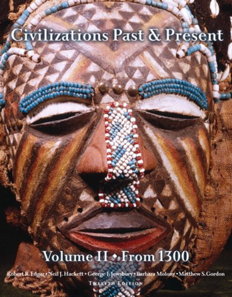 Civilizations Past & Present, Volume 2 (from 1300) (12th Edition)