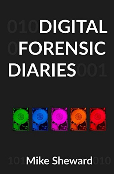 Digital Forensic Diaries