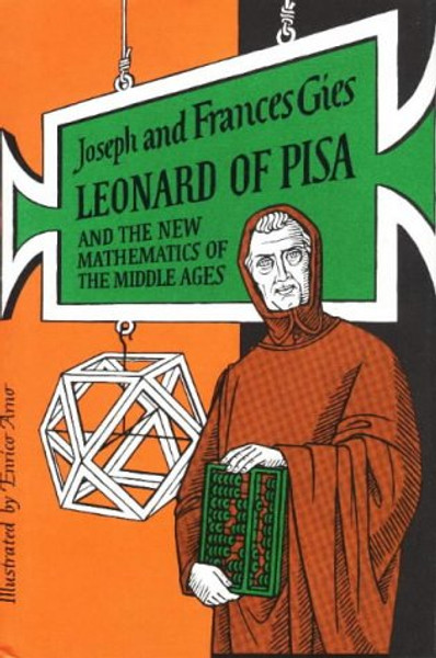 Leonard of Pisa and the New Mathematics of the Middle Ages