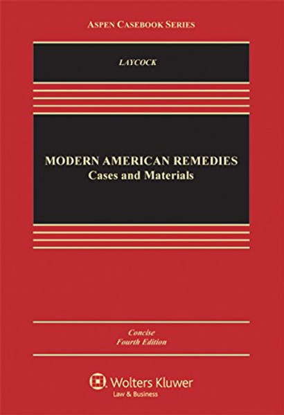 Modern American Remedies: Cases and Materials, Concise Edition (Aspen Casebook Series)