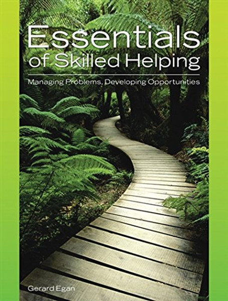Essentials of Skilled Helping: Managing Problems, Developing Opportunities