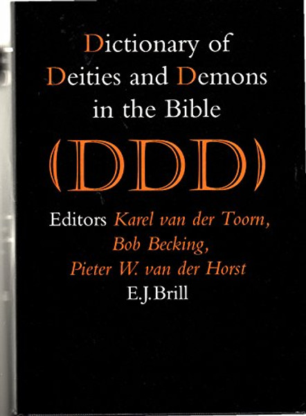 Dictionary of Deities and Demons in the Bible (Ddd)