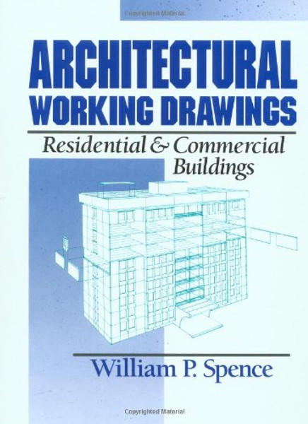 Architectural Working Drawings: Residential and Commercial Buildings