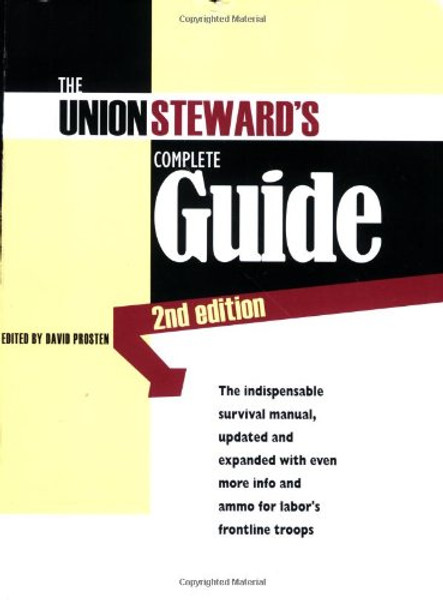 The Union Steward's Complete Guide: A Survival Guide, 2nd Edition