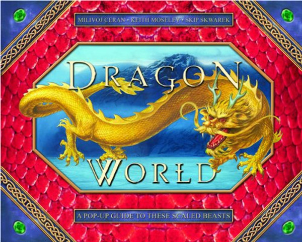 Dragon World: A Pop-Up Guide to These Scaled Beasts