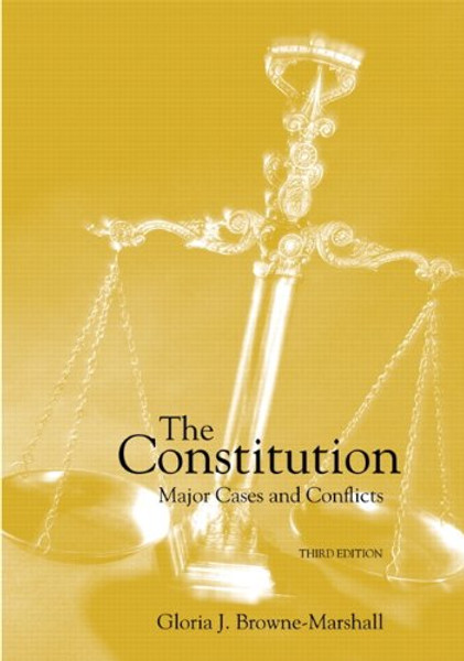 The Constitution: Major Cases and Conflicts (3rd Edition)