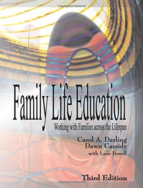 Family Life Education: Working with Families across the Lifespan, Third Edition
