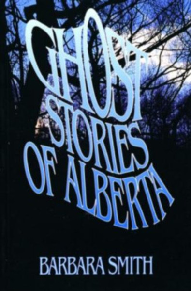 Ghost Stories of Alberta