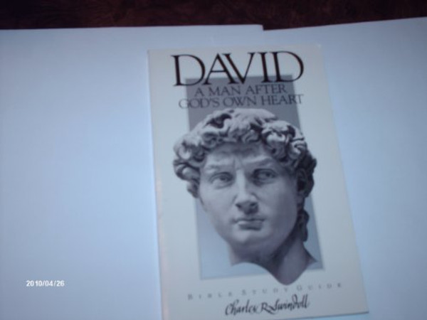 David, A Man After God's Own Heart