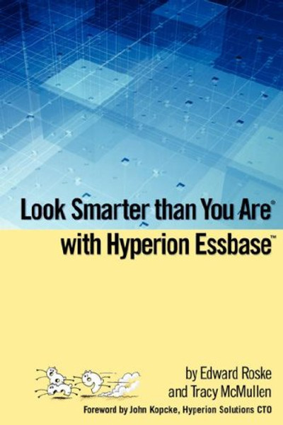 Look Smarter than You Are with Hyperion Essbase