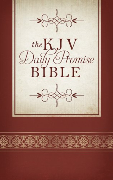 KJV Daily Promise Bible:  The Entire Bible Arranged in 365 Daily Readings--Featuring One of God's Promises for Every Day of the Year