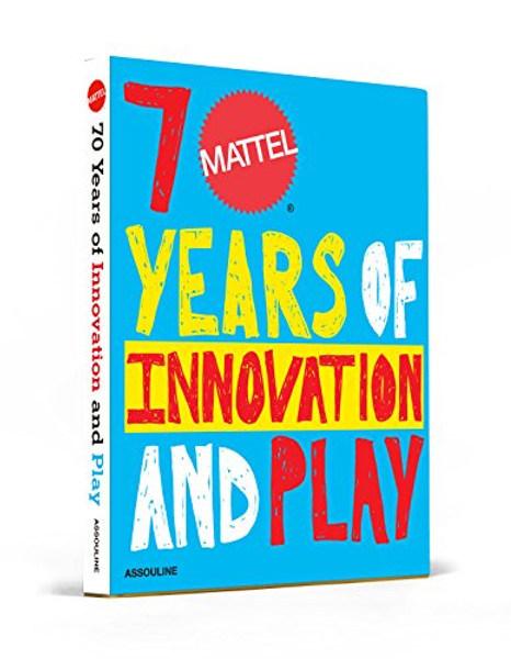 Mattel 70 Years: of Innovation and Play (Classics)