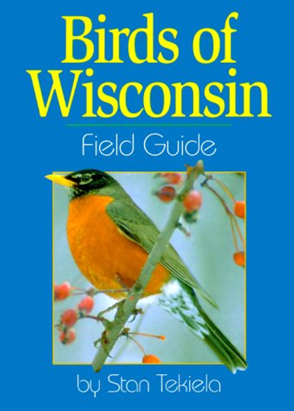 Birds of Wisconsin: Field Guide (Field Guides)
