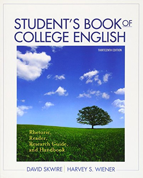 Student's Book of College English: Rhetoric, Reader, Research Guide and Handbook (13th Edition)
