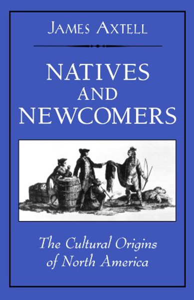 Natives and Newcomers: The Cultural Origins of North America