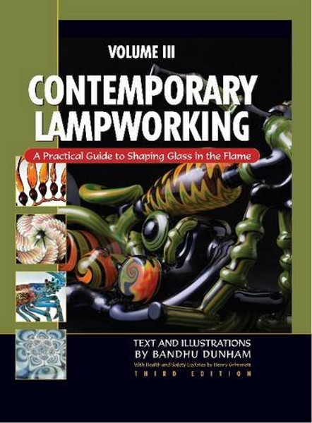 Contemporary Lampworking Volume III