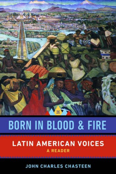 Born in Blood and Fire: Latin American Voices (Second Edition)