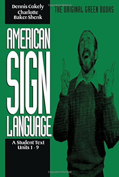 American Sign Language Green Books, A Student Text Units 1-9 (Green Book Series)