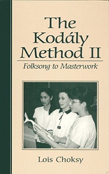 The Kodaly Method II: Folksong to Masterwork