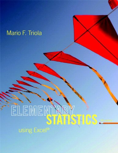 Elementary Statistics Using Excel Plus NEW MyLab Statistics  with Pearson eText -- Access Card Package (5th Edition)