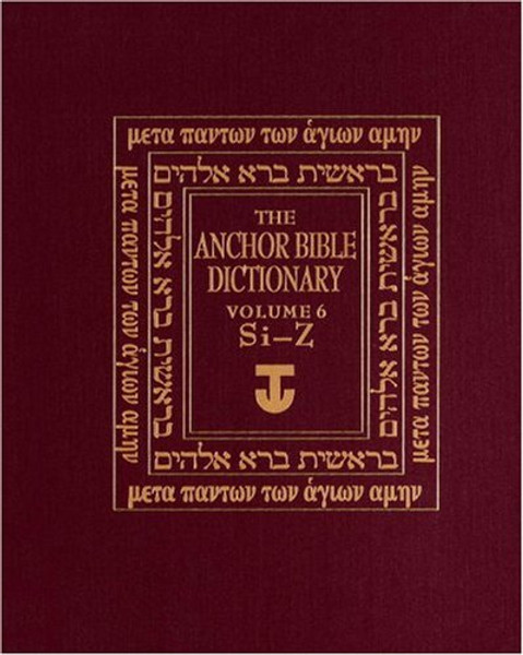 The Anchor Bible Dictionary, Volume 6